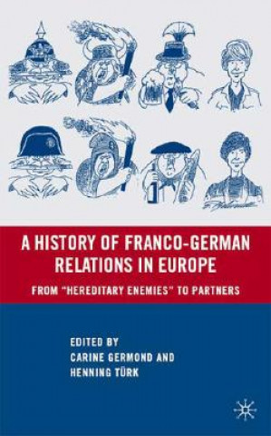 Kniha History of Franco-German Relations in Europe Carine Germond