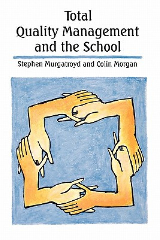 Könyv Total Quality Management and the Schoolaa Stephen Murgatroyd