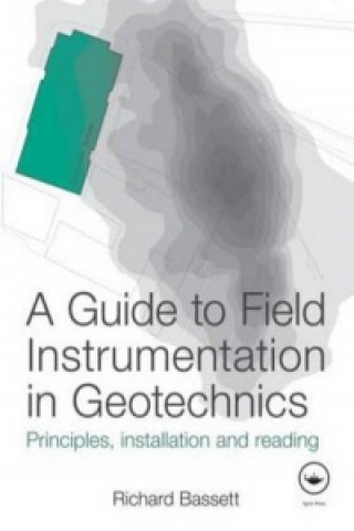 Könyv Guide to Field Instrumentation in Geotechnics Richard Bassett