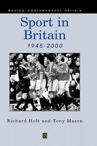 Könyv Sport in Britain 1945-2000 Richard Holt