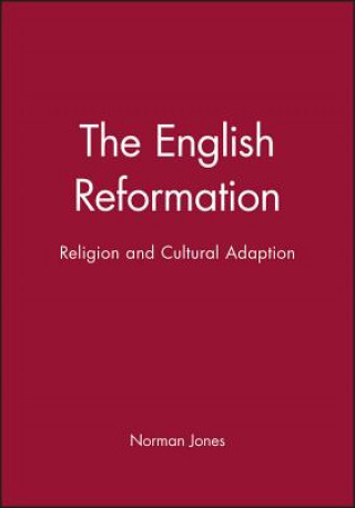 Carte English Reformation - Religion and Cultural Adaption Norman Jones
