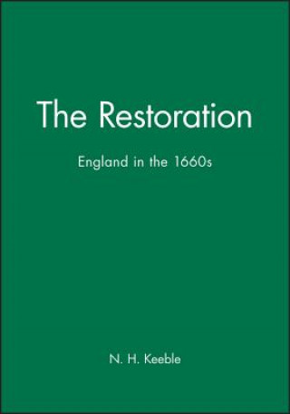 Könyv Restoration: England in the  1660s N.H Keeble