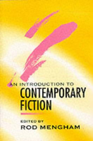 Carte Introduction to Contemporary Fiction - International Writing in English since 1970 Rod Mengham