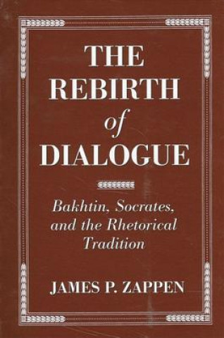 Carte Rebirth of Dialogue James P Zappen