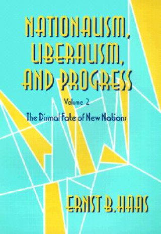 Könyv Nationalism, Liberalism, and Progress Ernst B Haas