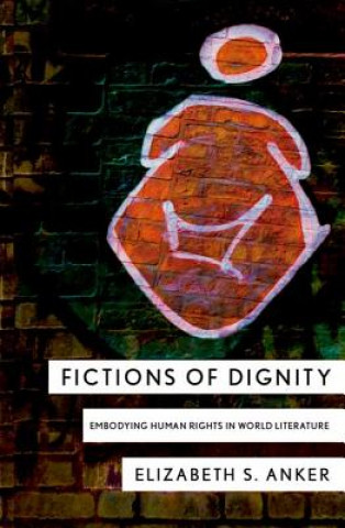 Könyv Fictions of Dignity Elizabeth S Anker