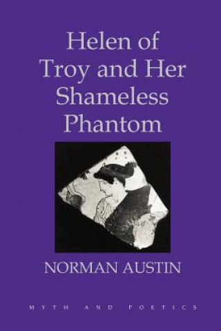 Knjiga Helen of Troy and Her Shameless Phantom Norman Austin