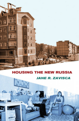 Könyv Housing the New Russia Jane R Zavisca