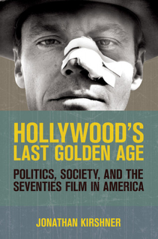 Kniha Hollywood's Last Golden Age Jonathan Kirshner