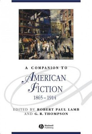 Kniha Companion to American Fiction 1865-1914 Robert Paul Lamb
