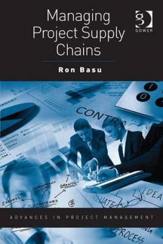 Könyv Managing Project Supply Chains Ron Basu