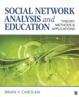 Kniha Social Network Analysis and Education Brian V. Carolan