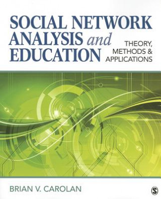 Book Social Network Analysis and Education Brian V. Carolan