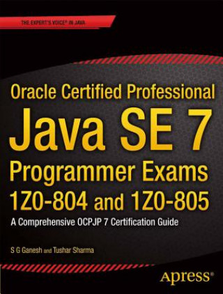 Könyv Oracle Certified Professional Java SE 7 Programmer Exams 1Z0-804 and 1Z0-805 S Ganesh