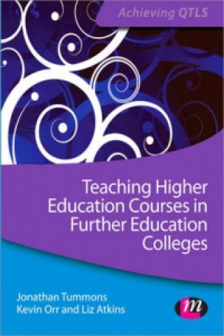 Książka Teaching Higher Education Courses in Further Education Colleges Jonathan Tummons