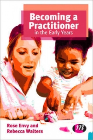 Carte Becoming a Practitioner in the Early Years Rose Envy