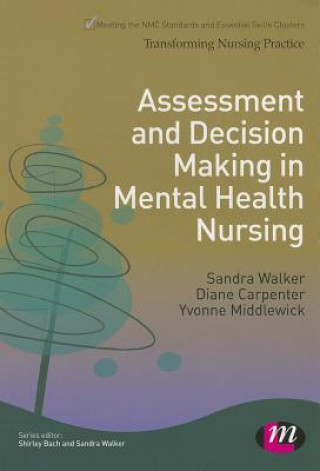 Kniha Assessment and Decision Making in Mental Health Nursing Sandra Walker