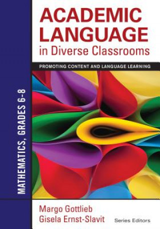 Könyv Academic Language in Diverse Classrooms: Mathematics, Grades 6-8 Margo Gottlieb
