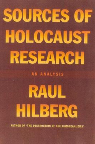 Książka Sources of Holocaust Research Raul Hilberg