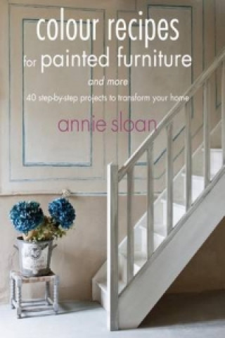 Книга Colour Recipes for Painted Furniture and More Annie Sloan