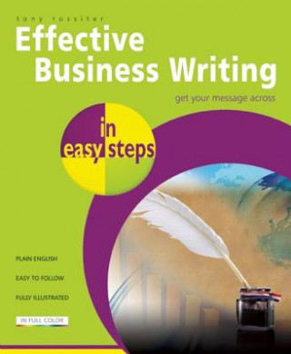 Carte Effective Business Writing in Easy Steps Tony Rossiter