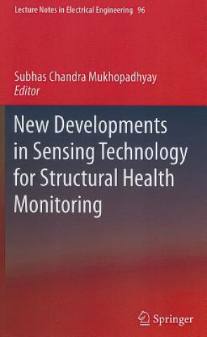 Kniha New Developments in Sensing Technology for Structural Health Monitoring Subhas Chandra Mukhopadhyay