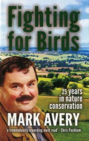 Könyv Fighting for Birds Mark Avery