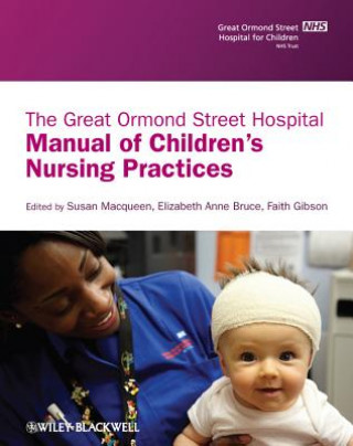 Kniha Great Ormond Street Hospital Manual of Children's Nursing Practices Susan Macqueen