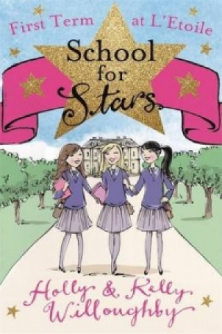 Książka School for Stars: First Term at L'Etoile Kelly  & Holly Willoughby