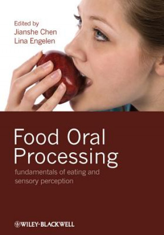 Könyv Food Oral Processing - Fundamentals of Eating and Sensory Perception Jianshe Chen