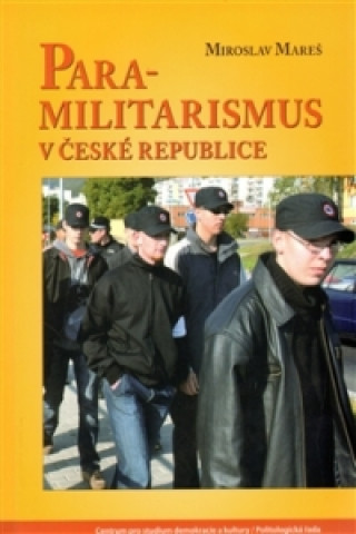 Książka Para-militarismus v České republice Miroslav Mareš