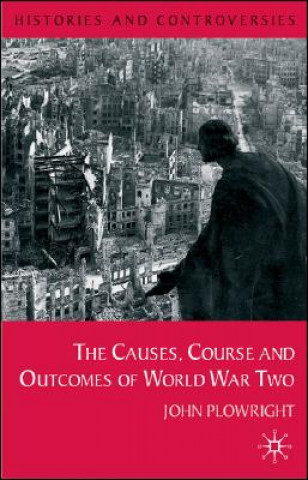 Kniha Causes, Course and Outcomes of World War Two J Plowright