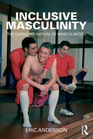 Книга Inclusive Masculinity Eric Anderson