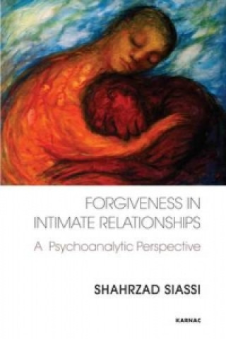 Книга Forgiveness in Intimate Relationships Siassi Sharzad