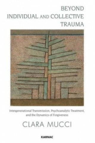 Книга Beyond Individual and Collective Trauma Clara Mucci