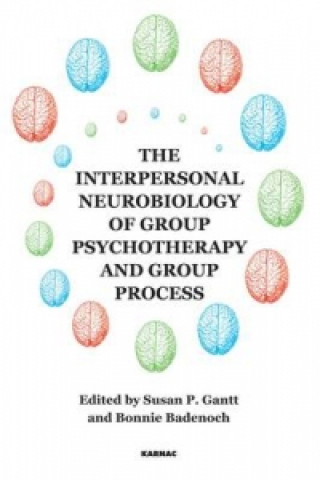 Kniha Interpersonal Neurobiology of Group Psychotherapy and Group Process Susan P Gantt