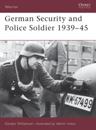 Kniha German Security and Police Soldier 1939-45 Gordon Williamson
