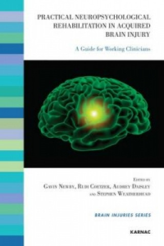 Könyv Practical Neuropsychological Rehabilitation in Acquired Brain Injury Gavin Newby