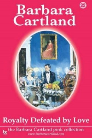 Könyv Royalty Defeated by Love Barbara Cartland
