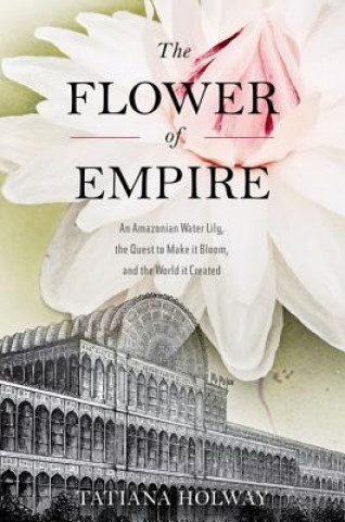 Książka Flower of Empire Tatiana Holway