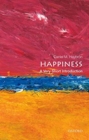 Carte Happiness: A Very Short Introduction Daniel M Haybron