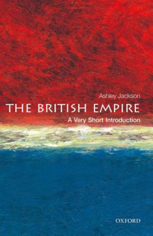 Carte British Empire: A Very Short Introduction Ashley Jackson
