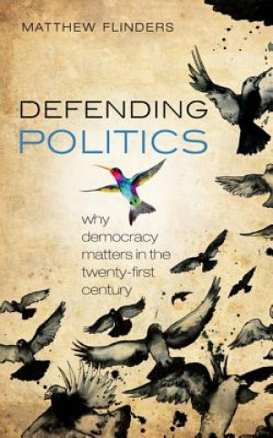 Carte Defending Politics Matthew Flinders
