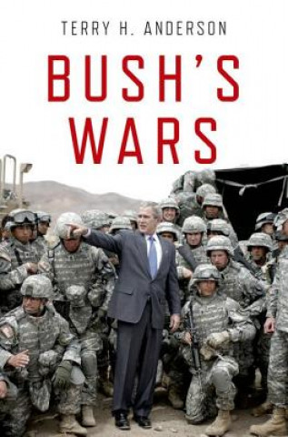 Carte Bush's Wars Terry H  Anderson