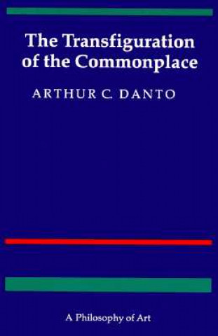 Carte Transfiguration of the Commonplace Arthur C Danto