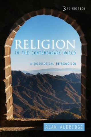 Könyv Religion in the Contemporary World - A Sociological Introduction, 3rd edition Alan Aldridge