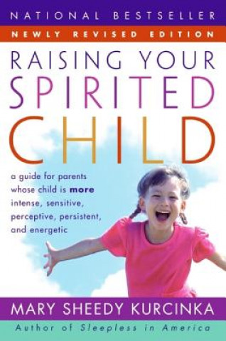 Könyv Raising Your Spirited Child Mary Sheedy Kurcinka
