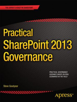 Könyv Practical SharePoint 2013 Governance Steve Goodyear