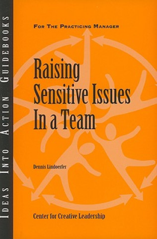 Könyv Raising Sensitive Issues in a Team Center for Creative Leadership (CCL)
