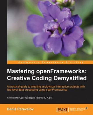Kniha Mastering openFrameworks: Creative Coding Demystified Chris Yanc